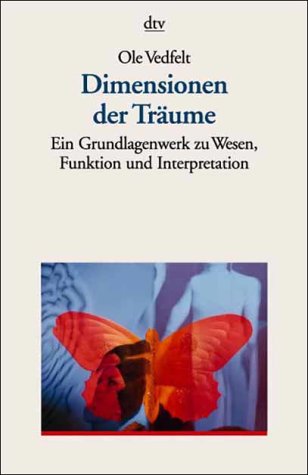 Dimensionen der Träume: Ein Grundlagenwerk zu Wesen, Funktion und Interpretation