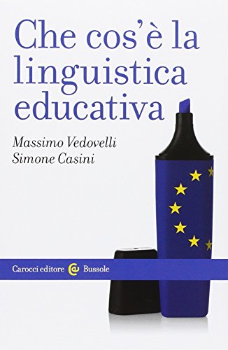 Che cos'è la linguistica educativa (Le bussole)