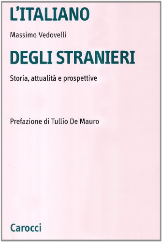 L'italiano degli stranieri. Storia, attualità e prospettive (Università) von Carocci
