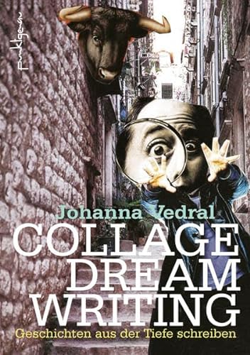 Collage Dream Writing: Geschichten aus der Tiefe schreiben