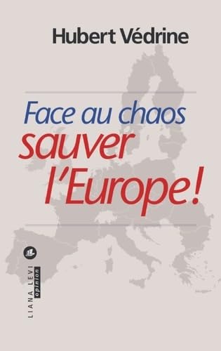 Face au chaos sauver l'Europe ! Face au chaos sauver l'Europe ! von LEVI
