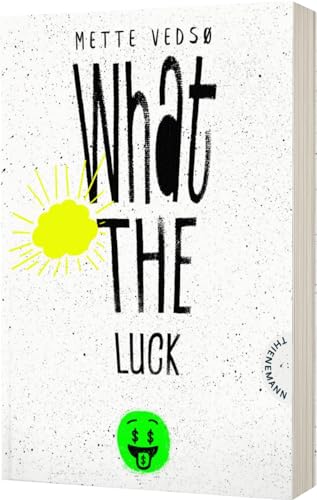 What the luck!: Humorvoller Roman über Klassenunterschiede und sozialen Aufstieg von Thienemann Verlag