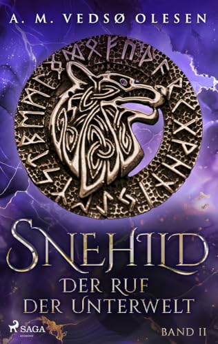 Snehild - Der Ruf der Unterwelt: Der zweite Band des fesselnden Fantasy-Epos‘ über eine mutige Kämpferin – für Fans von Tracy Wolff und Mira Valentin. von SAGA Egmont