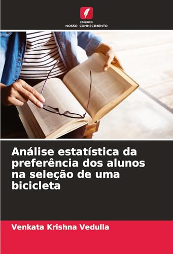 Análise estatística da preferência dos alunos na seleção de uma bicicleta von Edições Nosso Conhecimento