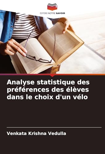 Analyse statistique des préférences des élèves dans le choix d'un vélo von Editions Notre Savoir