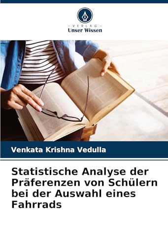 Statistische Analyse der Präferenzen von Schülern bei der Auswahl eines Fahrrads von Verlag Unser Wissen