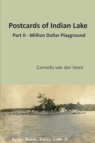 Postcards of Indian Lake: Part II - Ohio's Million Dollar Playground von Lulu.com