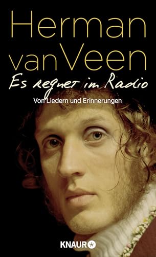 Es regnet im Radio: Von Liedern und Erinnerungen │ Der bekannte niederländische Liedermacher über den Soundtrack seines Lebens von Droemer Knaur*