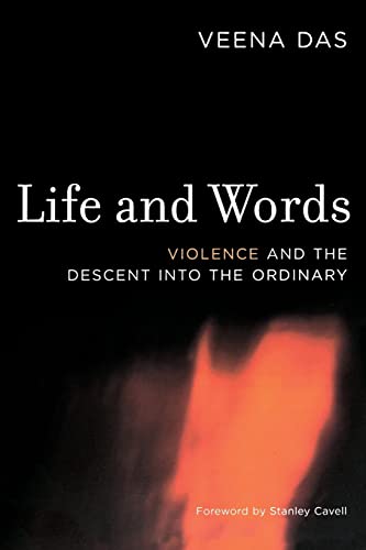 Life and Words: Violence and the Descent into the Ordinary von University of California Press