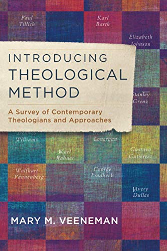 Introducing Theological Method: A Survey of Contemporary Theologians and Approaches Introducing Theological Method: A Survey of Contemporary Theologians and Approaches von Baker Academic