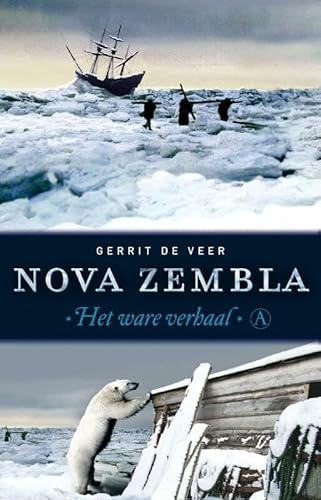 Nova Zembla: vertelling van de derde zeiltocht om de Noord en de overwintering in het behouden huis von Athenaeum - Polak & van Gennep