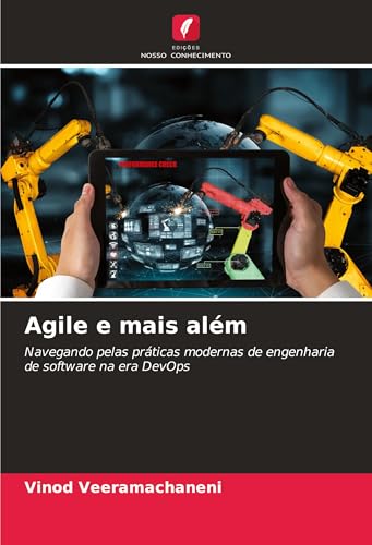 Agile e mais além: Navegando pelas práticas modernas de engenharia de software na era DevOps von Edições Nosso Conhecimento