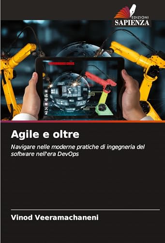 Agile e oltre: Navigare nelle moderne pratiche di ingegneria del software nell'era DevOps von Edizioni Sapienza