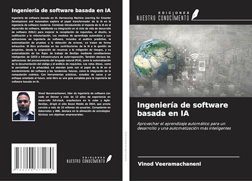 Ingeniería de software basada en IA: Aprovechar el aprendizaje automático para un desarrollo y una automatización más inteligentes von Ediciones Nuestro Conocimiento