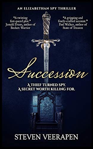 Succession: An Elizabethan Spy Thriller (An Elizabethan Spy Thriller Series, Band 1)