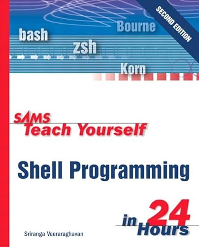 Sams Teach Yourself Shell Programming in 24 Hours (2nd Edition) (Sams Teach Yourself in 24 Hours)