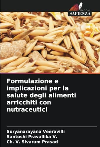 Formulazione e implicazioni per la salute degli alimenti arricchiti con nutraceutici von Edizioni Sapienza