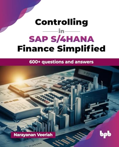 Controlling in SAP S/4HANA Finance Simplified: 600+ questions and answers (English Edition) von BPB Publications