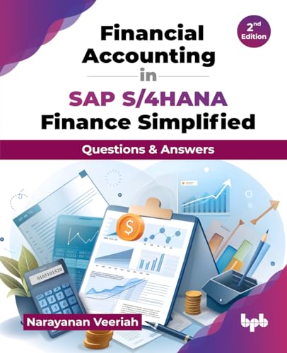 Financial Accounting in SAP S/4HANA Finance Simplified: Questions & Answers - 2nd Edition von BPB Publications