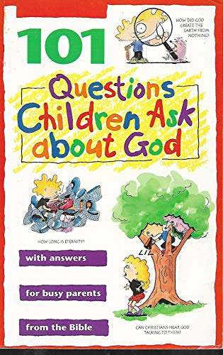 101 Questions Children Ask About God