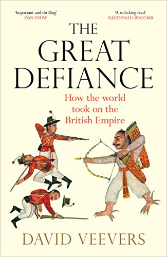 The Great Defiance: How the world took on the British Empire von Ebury Press