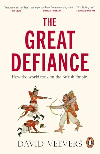 The Great Defiance: How the world took on the British Empire von Random House UK Ltd