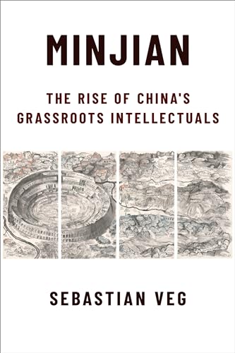 Minjian: The Rise of China's Grassroots Intellectuals (Global Chinese Culture)