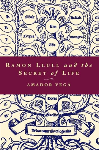 Ramon Llull and the Secret of Life: An Introduction to the Philosophy of the Human Person von Herder & Herder