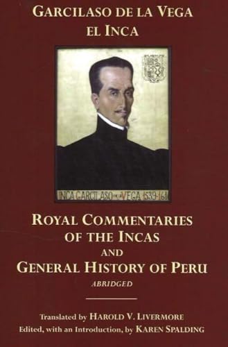 Royal Commentaries of the Incas and General History of Peru: Abridged