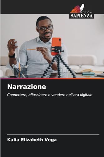 Narrazione: Connettere, affascinare e vendere nell'era digitale