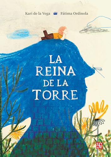 La reina de la torre (Spanish Edition) von Fondo de Cultura Económica