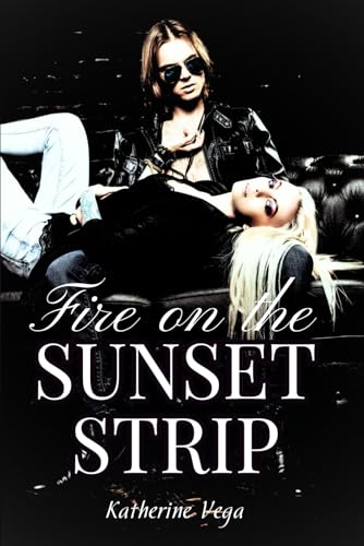 Fire on the Sunset Strip: A High-Voltage Rockstar Enemies to Lovers romance von Independently published