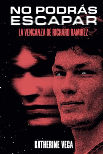 No podrás escapar: la venganza de Richard Ramirez (American Killers, Band 3) von Independently published