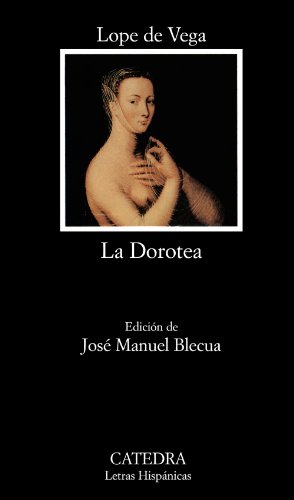 La Dorotea (Letras Hispánicas, Band 408) von Ediciones Cátedra