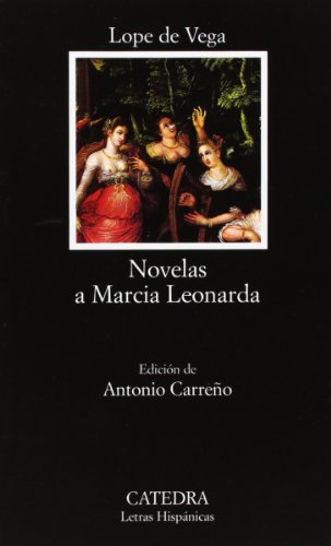 Novelas a Marcia Leonarda (Letras Hispánicas, Band 487)