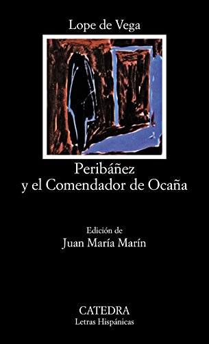 Peribáñez y el comendador de Ocaña (Letras Hispánicas, Band 96)