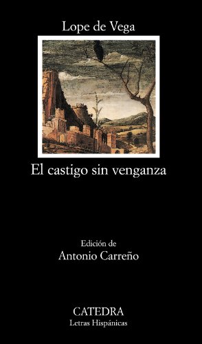 El castigo sin venganza (Letras Hispánicas, Band 343) von Ediciones Cátedra