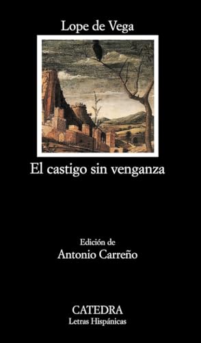 El castigo sin venganza (Letras Hispánicas, Band 343) von Ediciones Cátedra