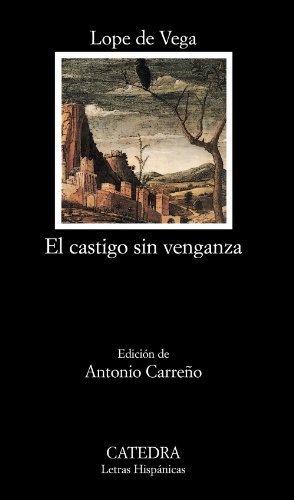 El castigo sin venganza (Letras Hispánicas, Band 343)