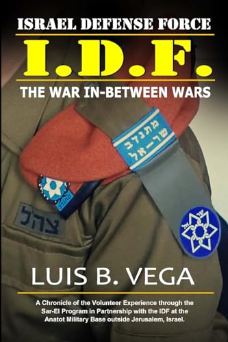Behind IDF Military Lines: The War In-Between Wars
