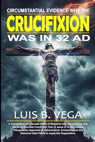 Crucifixion Evidence 32 AD von Lulu.com