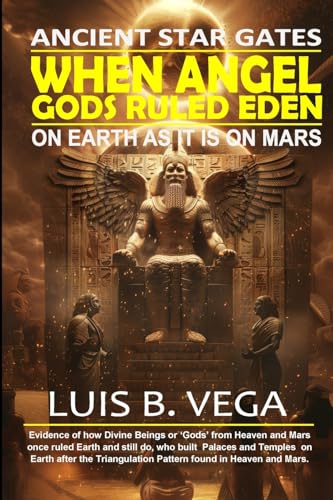 When Angel Gods Ruled Eden: Ancient Star Gates von Lulu