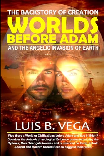 Worlds Before Adam: The Backstory of Creation von Lulu.com
