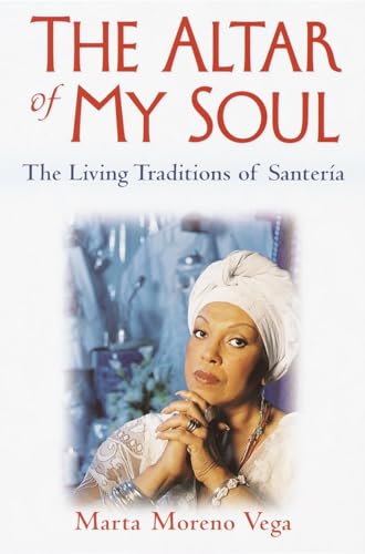 The Altar of My Soul: The Living Traditions of Santeria von One World