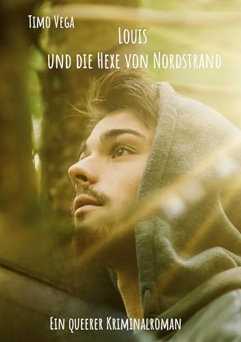 Louis und die Hexe von Nordstrand: Ein queerer Kriminalroman (Die mysteriösen Kriminalfälle des Louis Pankauke)