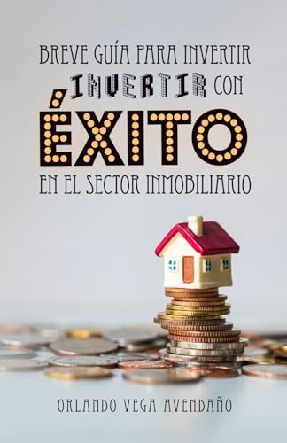 Breve guía para invertir con éxito en el sector inmobiliario von Editorial Letra Minúscula