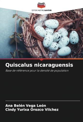Quiscalus nicaraguensis: Base de référence pour la densité de population von Editions Notre Savoir
