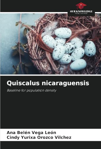 Quiscalus nicaraguensis: Baseline for population density von Our Knowledge Publishing