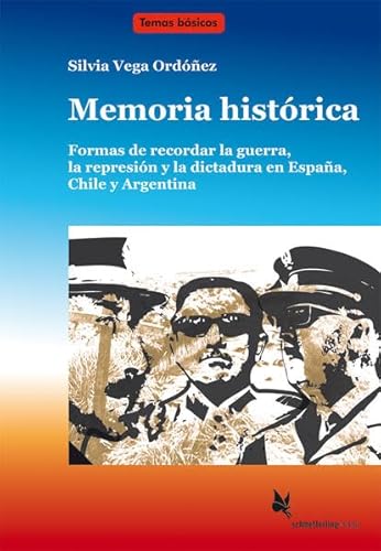 Memoria histórica (Textdossier): Formas de recordar la guerra, la represión y la dictadura en Arg. y Es (Temas básicos)