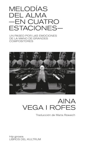 MELODÍAS DEL ALMA -EN CUATRO ESTACIONES-: UN PASEO POR LAS EMOCIONES DE LA MANO DE GRANDES COMPOSITORES (Libros del Kultrum, Band 8) von Libros del Kultrum